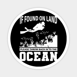 Scuba Diving Tshirt If Found On Land Funny Diver Shirt Gifts Magnet